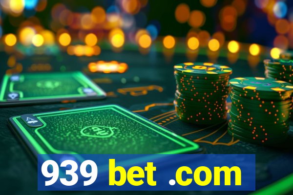 939 bet .com